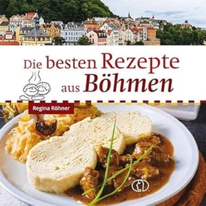 Röhner, Regina. Die besten Rezepte aus Böhmen. Buchverlag für die Frau, 2022.