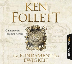 Follett, Ken. Das Fundament der Ewigkeit - Historischer Roman.. Lübbe Audio, 2017.
