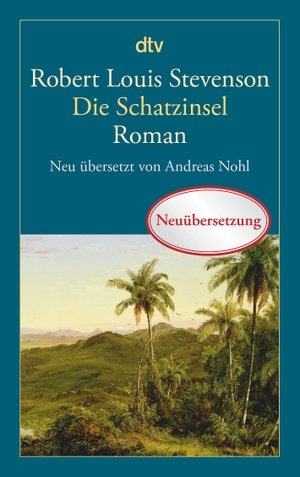 Stevenson, Robert Louis. Die Schatzinsel - Neu übersetzt von Andreas Nohl. dtv Verlagsgesellschaft, 2015.