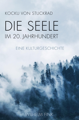 Kocku von Stuckrad. Die Seele im 20. Jahrhundert - Eine Kulturgeschichte. Verlag Wilhelm Fink, 2019.