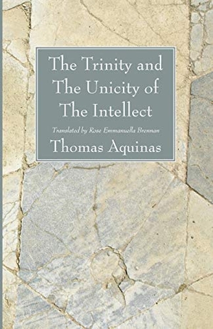 Aquinas, Thomas. The Trinity and The Unicity of The Intellect. Wipf and Stock, 2009.