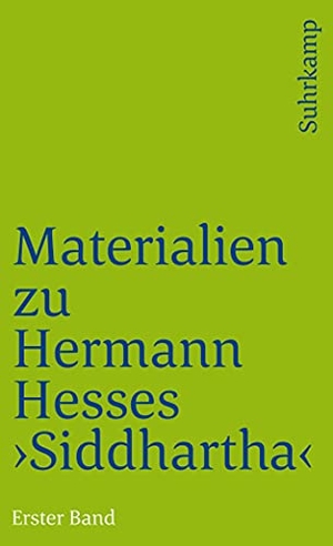 Michels, Volker (Hrsg.). Materialien zu Hermann Hesses »Siddhartha« - Erster Band. Suhrkamp Verlag AG, 2004.