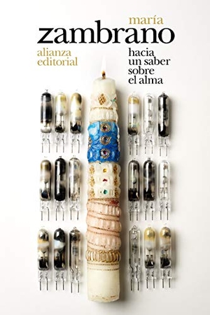 Zambrano, María. Hacia un saber sobre el alma. Alianza Editorial, 2019.