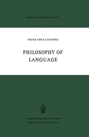 Kutschera, F. von. Philosophy of Language. Springer Netherlands, 1975.