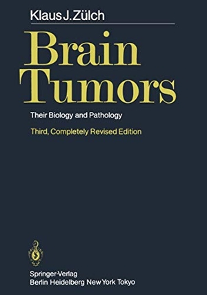 Zülch, K. J.. Brain Tumors - Their Biology and Pathology. Springer Berlin Heidelberg, 2011.