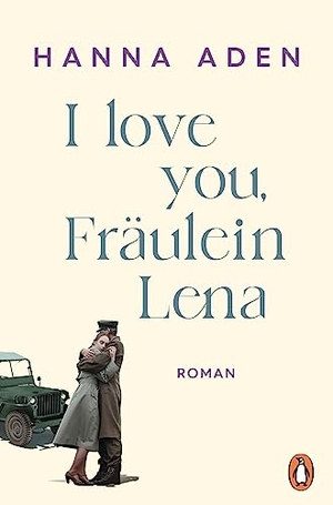 Aden, Hanna. I love you, Fräulein Lena - Roman. Penguin Verlag, 2023.