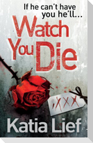 Watch You Die