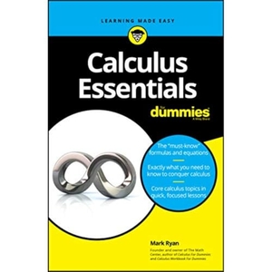 Ryan, Mark. Calculus Essentials For Dummies. John Wiley & Sons Inc, 2019.