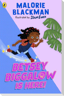 Betsey Biggalow is Here!