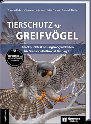 Fischer, Dominik / Fischer, Luisa et al. Tierschutz für Greifvögel - Knackpunkte & Lösungsmöglichkeiten für Greifvogelhaltung & Beizjagd. Neumann-Neudamm GmbH, 2024.