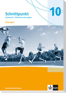 Schnittpunkt Mathematik 10. Lösungen Klasse 10. Differenzierende Ausgabe Nordrhein-Westfalen