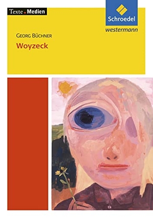 Büchner, Georg. Woyzeck. Textausgabe mit Materialteil. Schroedel Verlag GmbH, 2007.