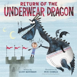 Rothman, Scott. Return of the Underwear Dragon. Random House LLC US, 2023.
