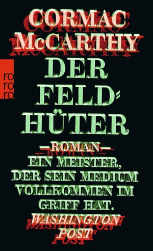 McCarthy, Cormac. Der Feldhüter. Rowohlt Taschenbuch, 2016.