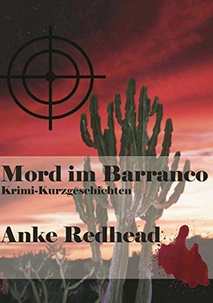 Redhead, Anke. Mord im Barranco - Krimi-Kurzgeschichten. TWENTYSIX CRIME, 2018.
