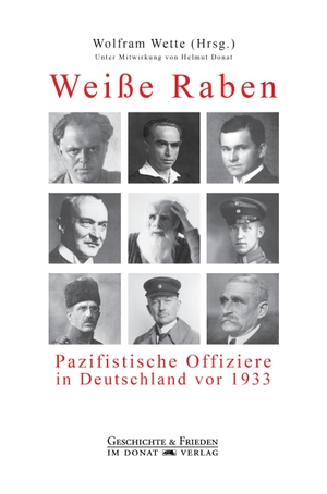 Wette, Wolfgang (Hrsg.). Weiße Raben - Pazifistis