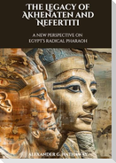 The Legacy of Akhenaten and Nefertiti