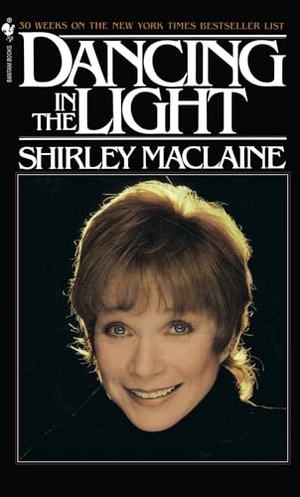 Maclaine, Shirley. DANCING IN THE LIGHT. Random House, 1986.