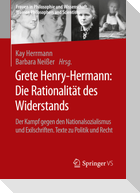Grete Henry-Hermann: Die Rationalität des Widerstands