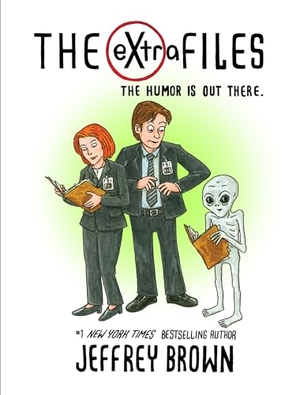 Brown, Jeffrey. The eXtra Files - The Humor is Out There. Hyperion, 2023.