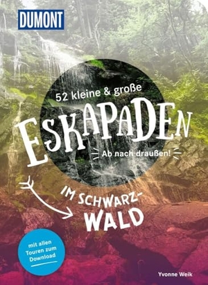 Weik, Yvonne. 52 kleine & große Eskapaden im Schwarzwald - Ab nach draußen!. Dumont Reise Vlg GmbH + C, 2024.