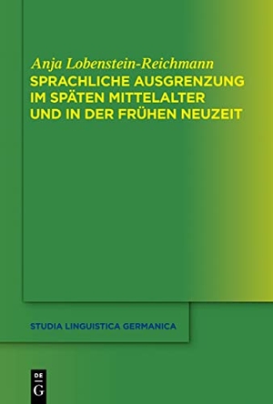 Lobenstein-Reichmann, Anja. Sprachliche Ausgrenzung im späten Mittelalter und der frühen Neuzeit. De Gruyter, 2021.