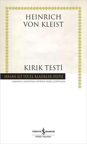 Kleist, Heinrich von. Kirik Testi. Türkiye Is Bankasi Kültür Yayinlari, 2022.