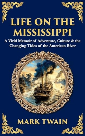 Zengerink, Tim. Life on the Mississippi - A Vivid Memoir of Adventure, Culture & the Changing Tides of the American River (Deluxe Hardbound Edition). Muze Publishing, 2025.