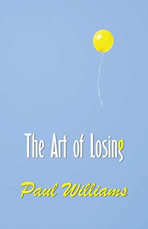 Williams, Paul. The Art of Losing. Touchladybirdlucky Studios, 2019.