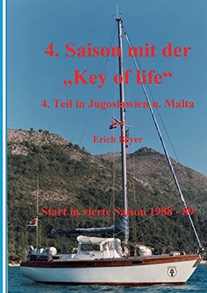 Beyer, Erich. 4. Saison mit der Key of life - Start in die vierte Saison 1988 - 1988. Books on Demand, 2021.