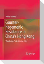 Counter-hegemonic Resistance in China's Hong Kong
