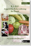 B.A.R.F. - Artgerechte Rohernährung für Hunde