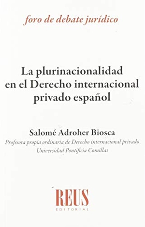 Adroher Biosca, Salomé. La plurinacionalidad en derecho internacional privado español. Editorial Reus S.A., 2019.