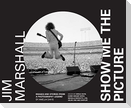 Jim Marshall: Show Me the Picture