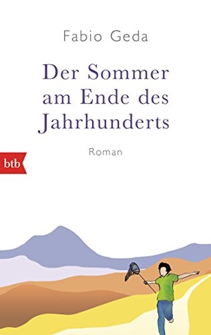 Geda, Fabio. Der Sommer am Ende des Jahrhunderts. btb Taschenbuch, 2015.