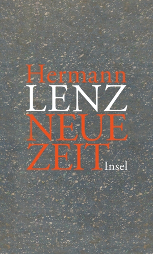 Lenz, Hermann. Neue Zeit - Mit einem Anhang: Briefe von Hermann Lenz. Insel Verlag GmbH, 2013.