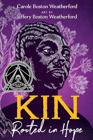 Weatherford, Carole Boston. Kin - Rooted in Hope. Atheneum Books for Young Readers, 2024.