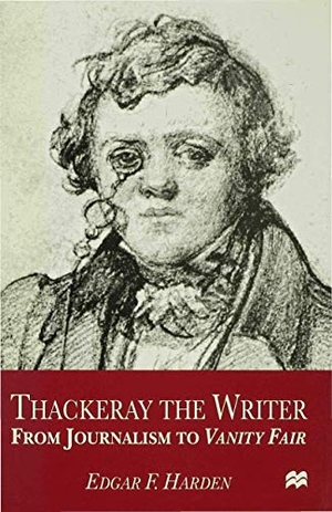 Harden, Edgar F. (Professor of English / Harden. Thackeray the Writer. Springer Nature B.V., 1998.