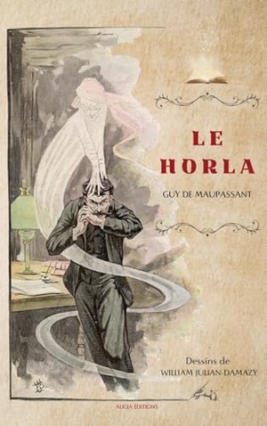 Maupassant, Guy de. Le Horla - Et autres nouvelles en version illustrée. Alicia Editions, 2024.