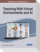 Handbook of Research on Teaching With Virtual Environments and AI
