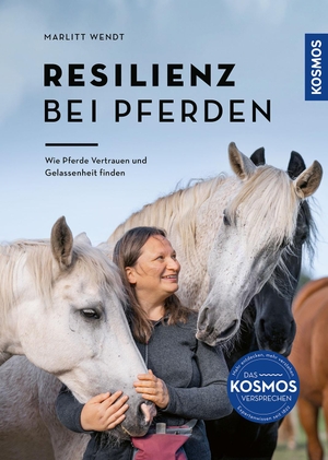 Wendt, Marlitt. Resilienz bei Pferden - Wie Pferde Vertrauen und Gelassenheit finden. Franckh-Kosmos, 2025.