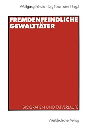 Neumann, Jörg / Wolfgang Frindte (Hrsg.). Fremdenfeindliche Gewalttäter - Biografien und Tatverläufe. VS Verlag für Sozialwissenschaften, 2002.