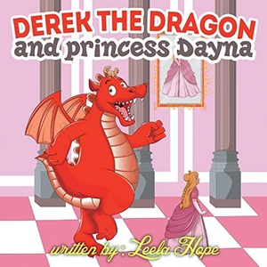 Hope, Leela. Derek the Dragon and Princess Dayna. The Heirs Publishing Company, 2018.