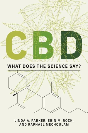 Rock, Erin M. / Linda A. Parker. CBD - What Does the Science Say?. MIT Press Ltd, 2022.
