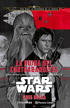 Rucka, Greg. Star Wars. La huida del contrabandista. Planeta DeAgostini Cómics, 2015.