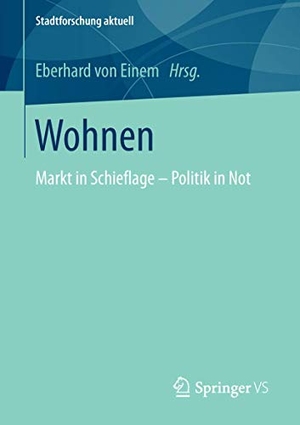 Einem, Eberhard Von (Hrsg.). Wohnen. Springer Fachmedien Wiesbaden, 2016.