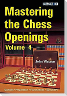 Mastering the Chess Openings, Volume 4