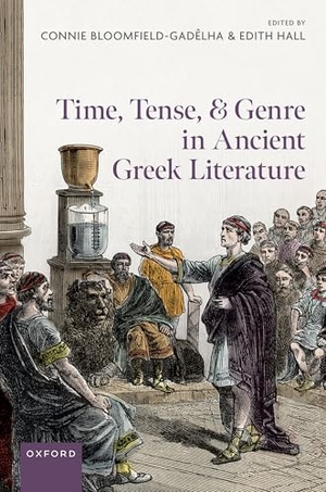 Bloomfield-Gadêlha, Connie / Edith Hall. Time, Tense, and Genre in Ancient Greek Literature. Oxford University Press, 2025.