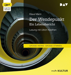 Mann, Klaus. Der Wendepunkt. Ein Lebensbericht. Audio Verlag Der GmbH, 2017.
