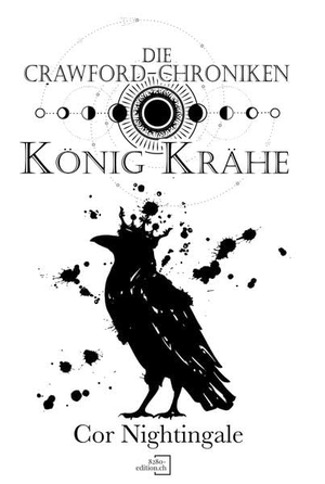 Nightingale, Cor. König Krähe - Die Crawford-Chroniken 2. 8280 - edition.ch, 2024.